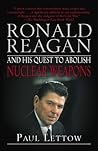 Ronald Reagan and His Quest to Abolish Nuclear Weapons