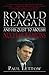 Ronald Reagan and His Quest to Abolish Nuclear Weapons