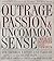 Outrage, Passion, and Uncom...