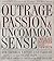 Outrage, Passion, and Uncommon Sense by Michael Gartner