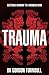 Trauma: From Lockerbie to 7/7: How trauma affects our minds and how we fight back