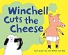 Winchell Cuts the Cheese by Taylor  Lee