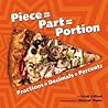 Piece = Part = Portion: Fractions = Decimals = Percents