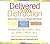 Delivered from Distraction: Getting the Most out of Life with Attention Deficit Disorder