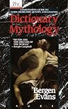Dictionary of Mythology: A Fascinating Guide to Gods, Demigods, Quests, and Legends