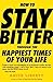 How to Stay Bitter Through ...