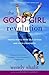 The Good Girl Revolution by Wendy Shalit