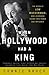 When Hollywood Had a King: ...