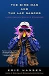 The Bird Man and the Lap Dancer: Close Encounters with Strangers