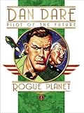 Classic Dan Dare: The Rogue Planet