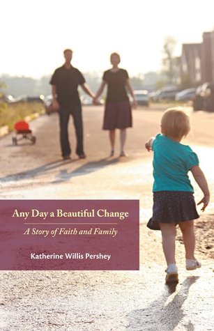 Any Day a Beautiful Change: A Story of Faith and Family (Paperback)