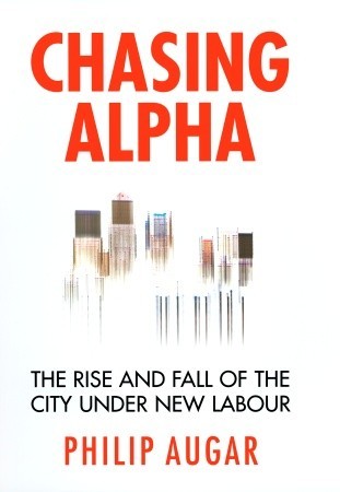 Chasing Alpha: How Reckless Growth and Unchecked Ambition Ruined the City's Golden Decade (Hardcover)