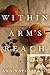 Within Arm's Reach by Ann Napolitano