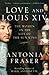 Love and Louis XIV: The Women in the Life of the Sun King