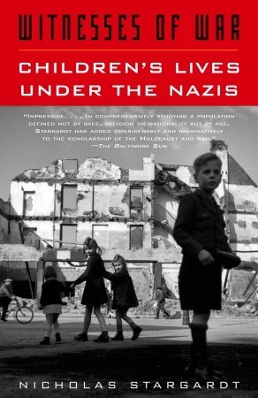 Witnesses of War: Children's Lives Under the Nazis (Paperback)