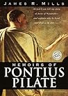 Memoirs of Pontius Pilate by James R. Mills