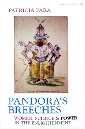 Pandora's Breeches: Women, Science & Power in the Enlightenment (Paperback)