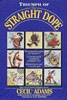 Triumph of the Straight Dope Triumph of the Straight Dope