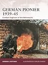 German Pionier 1939–45: Combat Engineer of the Wehrmacht (Warrior, 146) German Pionier 1939–45: Combat Engineer of the Wehrmacht (Warrior, 146)