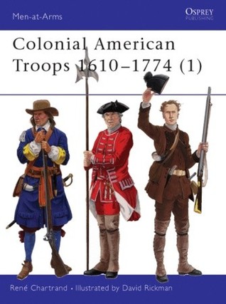 Colonial American Troops 1610–1774 (1) (Men-at-Arms, 366)