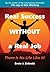 Real Success Without a Real Job: There Is No Life Like It!