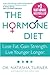 The Hormone Diet: Lose Fat....