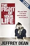 The Fight of Your Life: Why Your Teen Is at Risk and What Only You Can Do About It The Fight of Your Life: Why Your Teen Is at Risk and What Only You Can Do About It