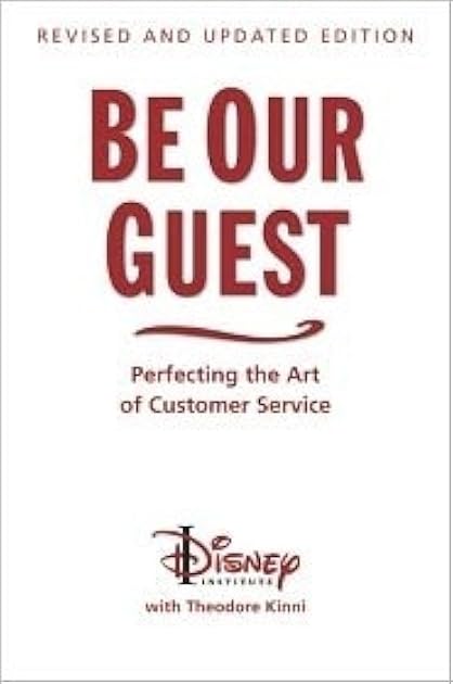Be Our Guest: Perfecting the Art of Customer Service