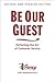 Be Our Guest: Perfecting the Art of Customer Service