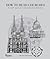 How to Read Churches: A Crash Course in Ecclesiastical Architecture