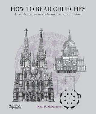 How to Read Churches: A Crash Course in Ecclesiastical Architecture (Paperback)