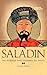 Saladin: The Warrior Who De...