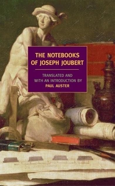The Notebooks of Joseph Joubert: A Selection