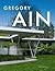 Gregory Ain: The Modern Hom...