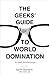 The Geeks' Guide to World D...