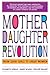 Mother Daughter Revolution:...