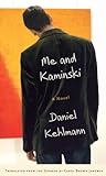Me and Kaminski by Daniel Kehlmann
