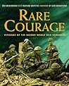 Rare Courage: Veterans of the Second World War Remember