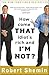 How Come That Idiots Rich and Im Not By Shemin Robert