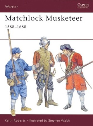 Matchlock Musketeer 1588-1688 (Warrior)