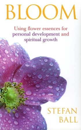 Bloom: Using Flower Essences for Personal Development and Spiritual Growth (Paperback)