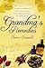 Grandma's Remedies: A Guide to Traditional Cures and Treatments from Mustard Poultices to Rosehip Syrup