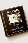 Twice Born: Memoi...