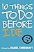 10 Things to Do Before I Die