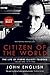 Citizen of the World: The Life of Pierre Elliott Trudeau Volume One: 1919-1968