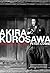 Akira Kurosawa: Master of Cinema