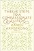 Twelve Steps to a Compassionate Life