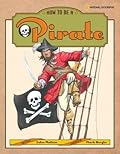 How to Be a Pirate