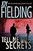Tell Me No Secrets by Joy Fielding