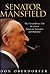 Senator Mansfield by Don Oberdorfer